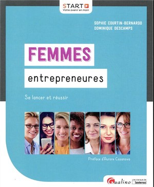 Femmes Entrepreneures ; Se Lancer Et Reussir 