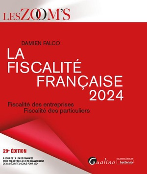 La Fiscalite Francaise 2024 : Fiscalite Des Entreprises ; Fiscalite Des Particuliers (29e Edition) 