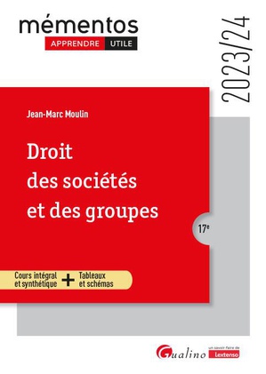 Droit Des Societes Et Des Groupes : Cours Integral Et Synthetique + Tableaux Et Schemas (edition 2023/2024) 