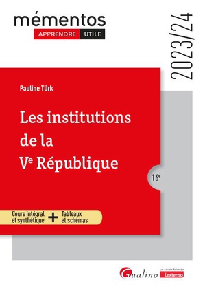 Les Institutions De La Ve Republique : Cours Integral Et Synthetique ; Tableaux Et Schemas (edition 2023/2024) 