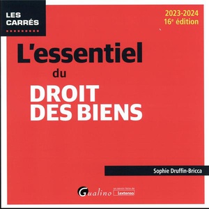 L'essentiel Du Droit Des Biens (edition 2023/2024) 