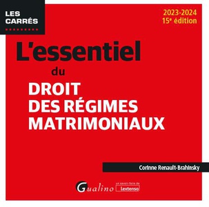 L'essentiel Du Droit Des Regimes Matrimoniaux (15e Edition) 