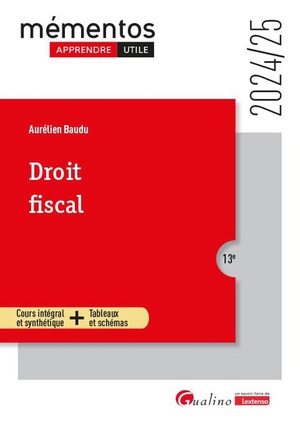 Droit Fiscal : Cours Integral Et Synthetique + Tableaux Et Schemas (edition 2024/2025) 