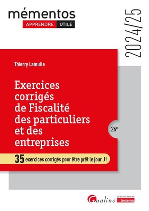 Exercices Corriges De Fiscalite Des Particuliers Et Des Entreprises : 35 Exercices Corriges Pour Etre Pret Le Jour J (edition 2024/2025) 