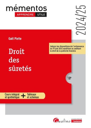 Droit Des Suretes : Cours Integral Et Synthetique + Tableaux Et Schemas. A Jour De L'ordonnance Du 19 Juin 2024 Modifiant Et Codifiant Le Droit De La Publicite Fonciere (edition 2024/2025) 