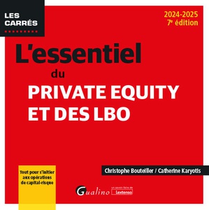 L'essentiel Du Private Equity Et Des Lbo, 7e Edition - Tout Pour S Initier Aux Operations De Capital 