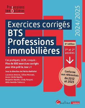 Exercices Corriges Bts Professions Immobilieres : 1re Et 2e Annees - Cas Pratiques, Qcm, Croquis 900 Exercices Pour S'entrainer 