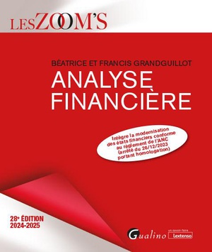 Analyse Financiere : Integre La Modernisation Des Etats Financiers Conforme Au Reglement De L'anc 