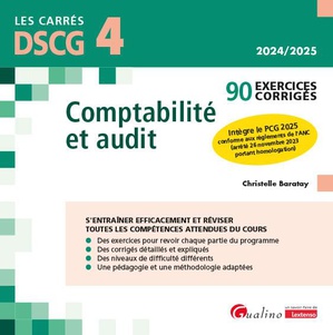 Dscg 4 : Comptabilite Et Audit ; 90 Exercices Corriges ; A Jour Du Nouveau Pcg Que Les Etudiants Devront Connaitre Et Appliquer Des 2025 (8e Edition) 