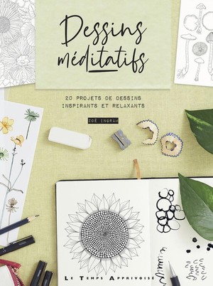 Dessins Meditatifs : 20 Projets De Dessins Inspirants Et Relaxants 