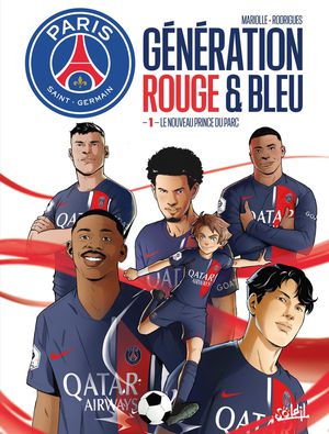 Paris Saint-germain Academy : Generation Rouge Et Bleue Tome 1 : Le Nouveau Prince Du Parc 