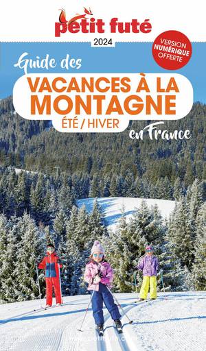 Guide des vacances à la montagne en France - Eté - Hiver 2024  