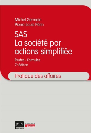 Sas : La Societe Par Actions Simplifiee ; Etudes - Formules (7e Edition) 