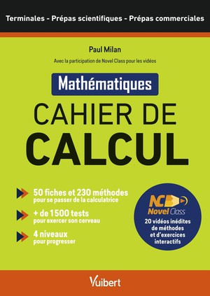 Cahier De Calcul : Terminales, Prepas Scientifiques Et Commerciales ; Avec La Plateforme De Contenu Pedagogique Novelclass 