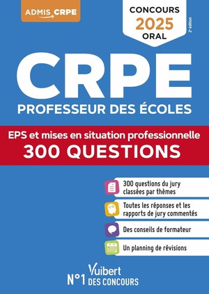 Crpe 2025 - 300 Questions Sur L'eps Et Les Mises En Situation Professionnelle (m2) : Epreuve Orale 
