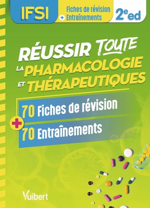 Reussir Toute La Pharmacologie Et Therapeutiques En 75 Fiches De Revision Et 75 Entrainements : Ue 2.11 - Semestres 1, 3 Et 5 