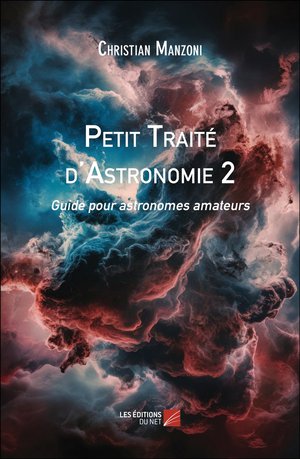 Petit Traite D'astronomie 2 : Guide Pour Astronomes Amateurs 