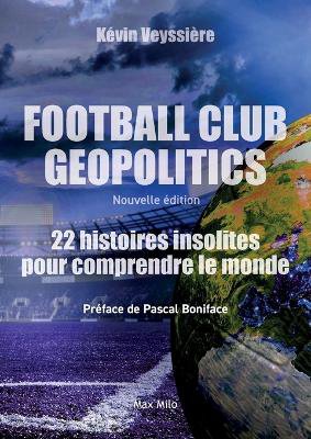 Football club geopolitics - Nouvelle �dition