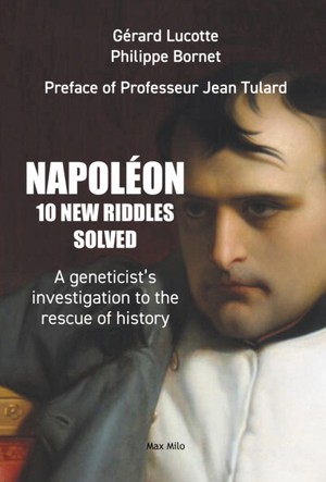 Who Killed Napoleon? 10 New Scientific Investigations To Rescue History 