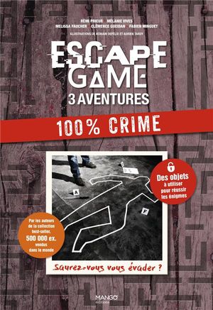 Escape Game 3 Aventures : 100 % Crime : Saurez-vous Vous Evader ? 