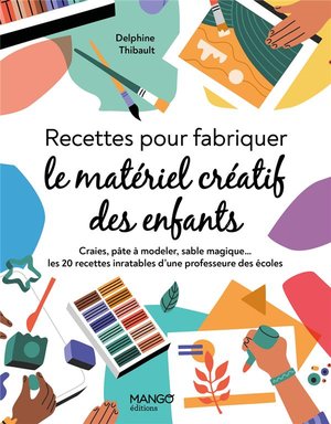 Recettes Pour Fabriquer Le Materiel Creatif Des Enfants 