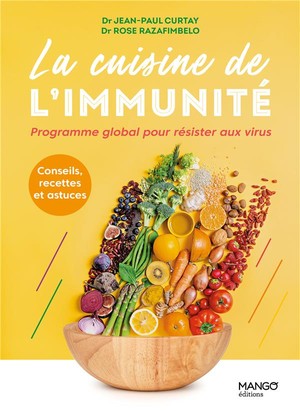 La Cuisine De L'immunite ; Ce Qu'il Faut Manger Pour Se Proteger 