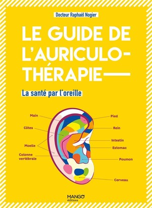 Le Guide De L'auriculotherapie : La Sante Par L'oreille 