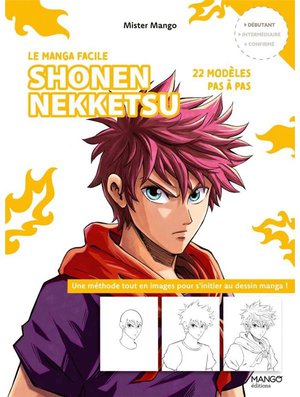 Le Manga Facile : Shonen Nekketsu : 22 Modeles Pas A Pas 