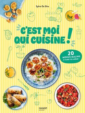 C'est Moi Qui Cuisine ! 20 Menus Malins A Faire Toi-meme ! 