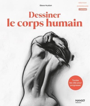 Dessiner Le Corps Humain - Toutes Les Cles Pour Progresser 