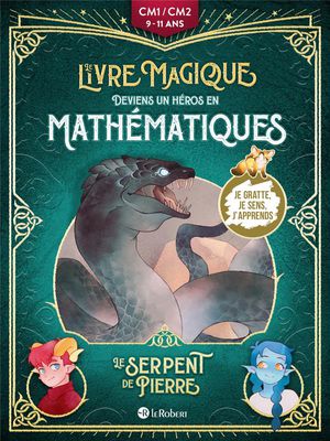 Le Livre Magique : Le Serpent De Pierre : Deviens Un Heros En Mathematiques 