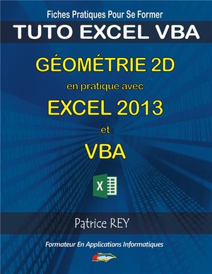 Fiches Pratiques Pour Se Former ; Tuto Excel Vba ; Geometrie 2d En Pratique Avec Excel 2013 Et Vba 