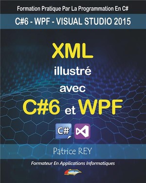 Xml Illustre Avec C#6 Et Wpf ; Avec Visual Studio 2015 