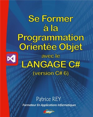 Se Former A La Programmation Orientee Objet Avec Le Langage C# (version C# 6) 