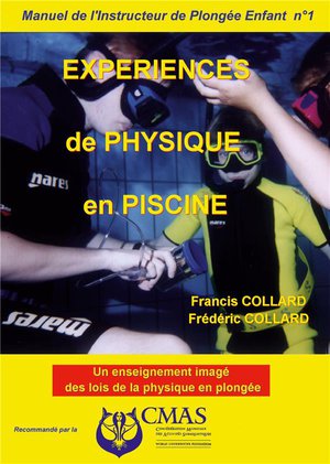 Manuel De L'instructeur De Plongee Enfant - Vol.1 : Experiences De Physique En Piscine 