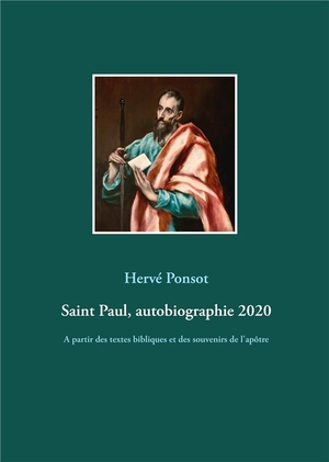 Saint Paul, Autobiographie 2020 ; A Partir Des Textes Bibliques Et Des Souvenirs De L'apotre 