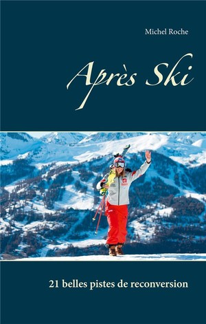 Apres Ski ; 21 Belles Pistes De Reconversion 