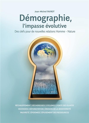 Demographie, L'impasse Evolutive ; Des Clefs Pour De Nouvelles Relations Homme - Nature 