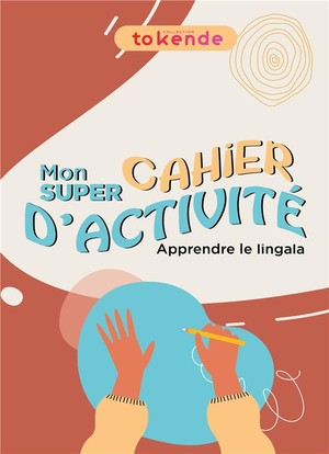 Apprendre Le Lingala Aux Enfants : Le Cahier D'activite (edition 2021) 