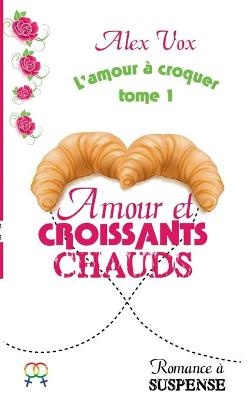 Amour et Croissants Chauds