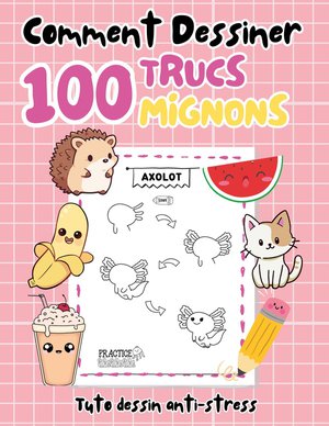 Comment Dessiner 100 Trucs Mignons : Tuto Dessin Anti-stress 