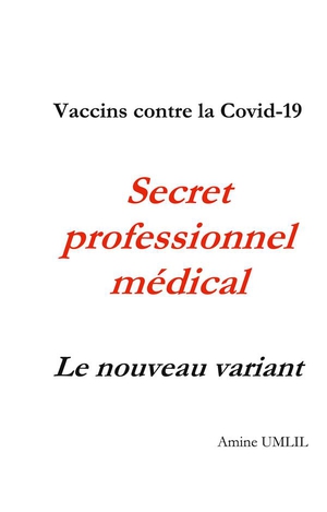 Vaccins Contre La Covid-19. Secret Professionnel Medical : Le Nouveau Variant 