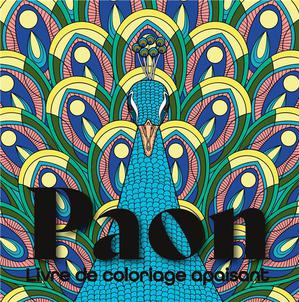 Paon Livre De Coloriage Apaisant : +40 Dessins D'oiseaux Aux Plumes Majestueuses Style Zentangle 