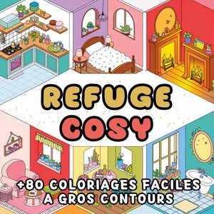 Refuge Cosy : +80 Coloriages Faciles A Gros Contours 