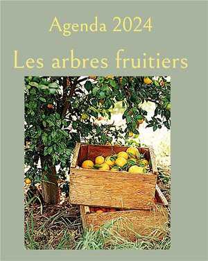 Agenda 2024 : Les Arbres Fruitiers 