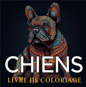 Chiens Livres De Coloriage : Cahier De Dessin Anti-stress Pour Adultes Au Style Zentangle 