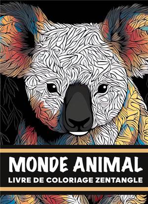 Monde Animal Livre De Coloriage Zentangle : 30 Dessins Au Style Zentangle Pour Trouver Le Calme Interieur 