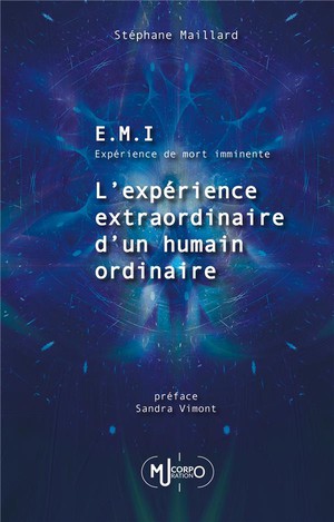 E.m.i. Experience De Mort Imminente - L'experience Extraordinaire D'un Humain Ordinaire - Illustrati 