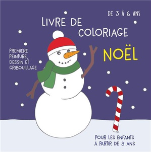 Livre De Coloriage Noel Pour Les Enfants A Partir De 3 Ans : Premiere Peinture, Dessin Et Gribouillage 