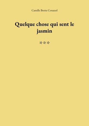 Quelque Chose Qui Sent Le Jasmin 